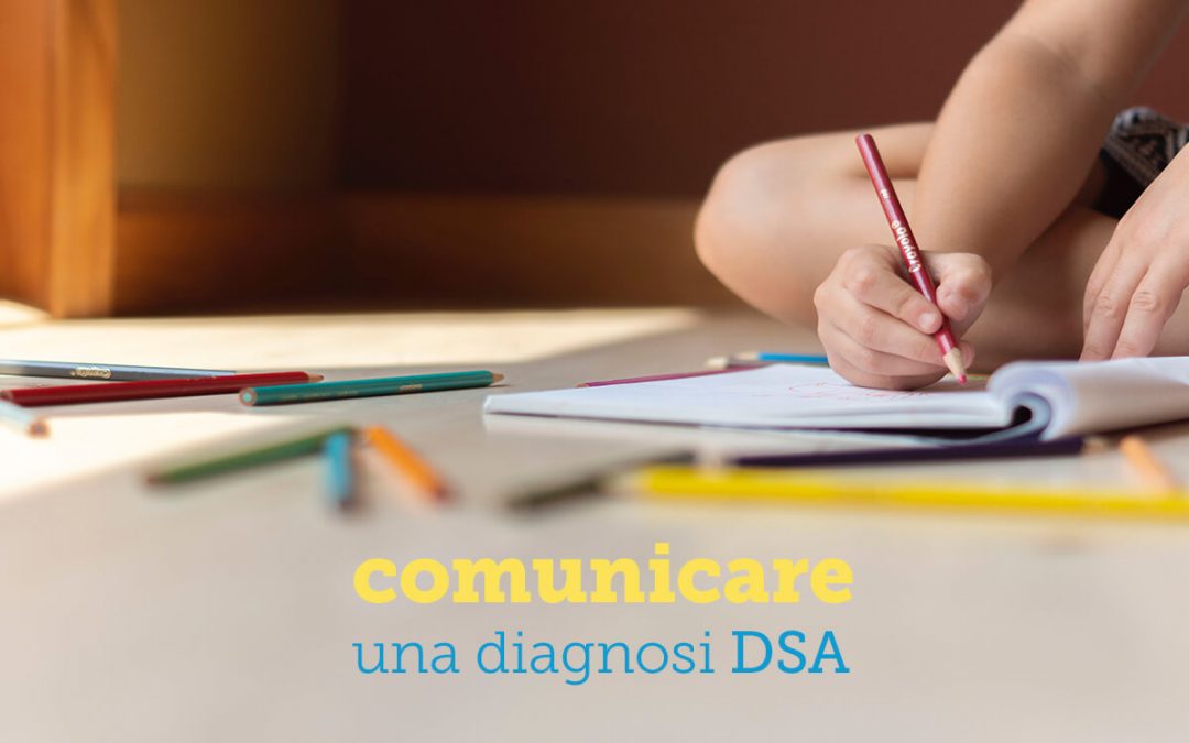 Come comunicare la diagnosi di DSA