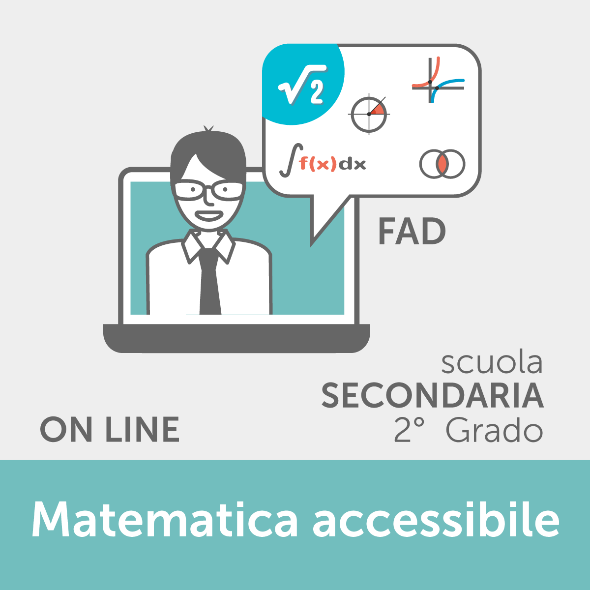 FAD - Una matematica accessibile a tutti gli studenti: indicazioni per una didattica inclusiva e per il recupero